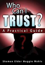 Who Can I Trust? a Practical Guide