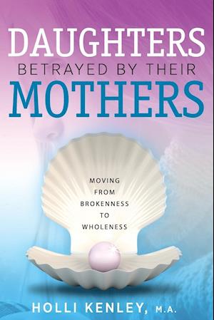 Daughters Betrayed By Their Mothers
