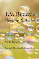 T.V. Reddy's Fleeting Bubbles