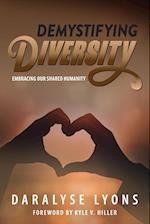 Demystifying Diversity: Embracing our Shared Humanity 