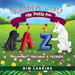 Emma Lou the Yorkie Poo: Alphabet, Feelings and Friends 