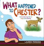 What Happened to Chester?: An En-deer-ing Tale of Hope and Healing 