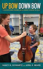 Up Bow, Down Bow: A Child with Down Syndrome and His Journey to Master the Cello 