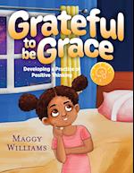 Grateful to be Grace: Developing A Practice of Positive Thinking 