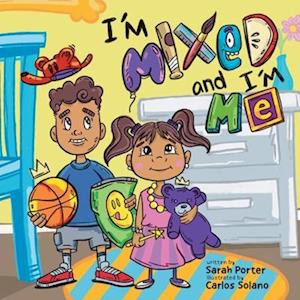 I'm Mixed and I'm Me: A Celebration of Multiracial and Multicultural Identity