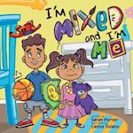 I'm Mixed and I'm Me: A Celebration of Multiracial and Multicultural Identity 