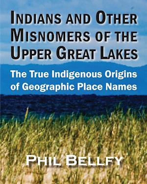 Indians and Other Misnomers of the Upper Great Lakes