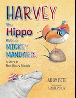 Harvey the Hippo Meets Mickey Mandarin