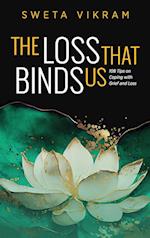 The Loss That Binds Us