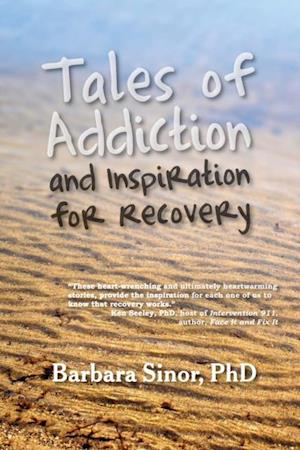 Tales of Addiction and Inspiration for Recovery