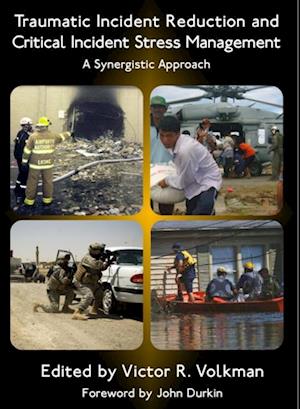 Traumatic Incident Reduction and Critical Incident Stress Management