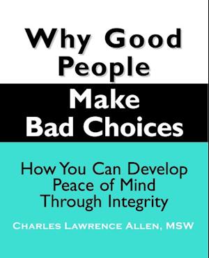 Why Good People Make Bad Choices