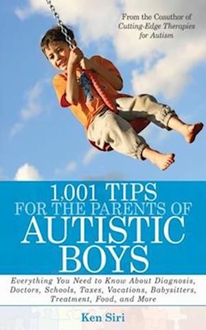 1,001 Tips for the Parents of Autistic Boys