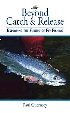 Beyond Catch & Release