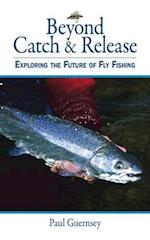 Beyond Catch & Release