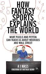 How Fantasy Sports Explains the World