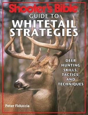 Shooter's Bible Guide to Whitetail Strategies
