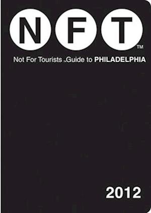 Not For Tourists Guide to Philadelphia