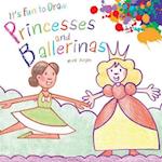 It's Fun to Draw Princesses and Ballerinas