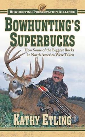 Bowhunting's Superbucks