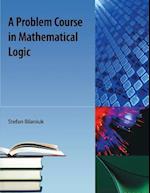 Problem Course in Mathematical Logic