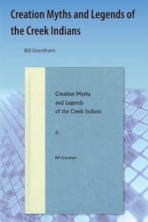 Creation Myths and Legends of the Creek Indians