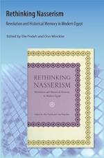 Rethinking Nasserism: Revolution and Historical Memory in Modern Egypt 