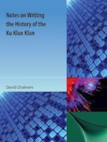 Notes on Writing the History of the Ku Klux Klan