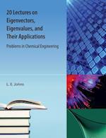 20 Lectures on Eigenvectors, Eigenvalues, and Their Applications