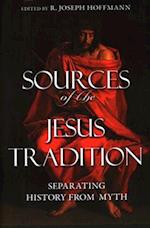 Sources of the Jesus Tradition: Separating History from Myth