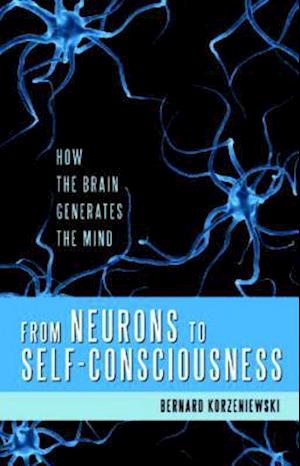 From Neurons to Self-Consciousness