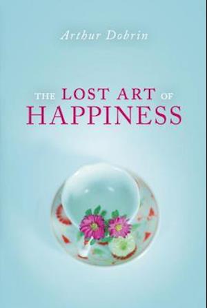 The Lost Art of Happiness