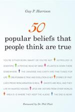 50 Popular Beliefs That People Think Are True