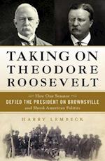 Taking on Theodore Roosevelt