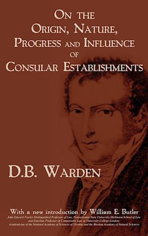 On the Origin, Nature, Progress and Influence of Consular Establishments