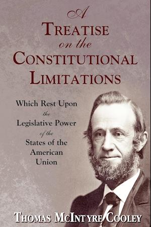 A Treatise on the Constitutional Limitations