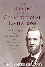 A Treatise on the Constitutional Limitations