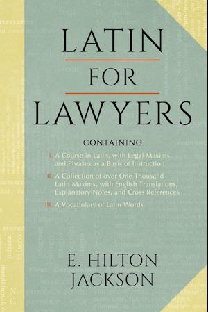 Latin for Lawyers. Containing