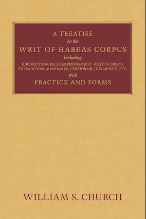 A Treatise of the Writ of Habeas Corpus