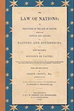 The Law of Nations (1854): Or, Principles of the Law of Nature, Applied to the Conduct and Affairs of Nations and Sovereigns. From the French of Monsi