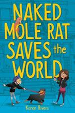 Naked Mole Rat Saves the World