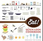Eat! the Quick-Look Cookbook