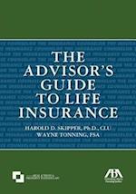 Ph. D., C: Advisor's Guide to Life Insurance