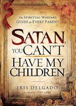 Satan, You Can'T Have My Children
