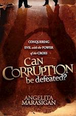 Can Corruption Be Defeated?