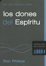 Una Guia Esencial Para los Dones del Espiritu = An Essential Guide to Spiritual Gifts