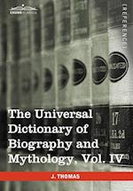The Universal Dictionary of Biography and Mythology, Vol. IV (in Four Volumes)