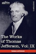 The Works of Thomas Jefferson, Vol. IX (in 12 Volumes)