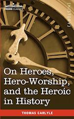 On Heroes, Hero-Worship, and the Heroic in History