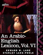 An Arabic-English Lexicon (in Eight Volumes), Vol. VI